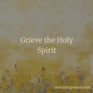 Yellow background with field flowers
Title: Grieve the Holy Spirit
Website: retoringvoice.com