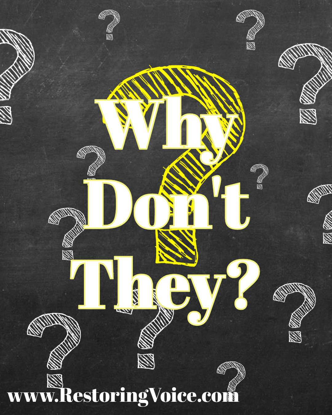 Why Don’t They? – Restoring Voice